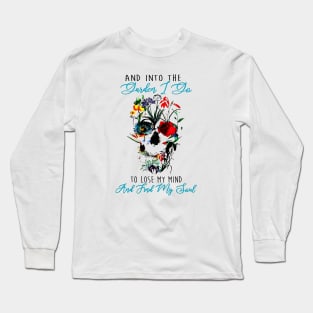 And Into The Garden I Go Long Sleeve T-Shirt